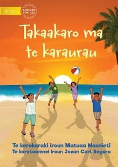 Play and be Gentle - Takaakaro ma te karaurau (Te Kiribati) - Naunieti, Matuaa; Carl Segura, Jovan