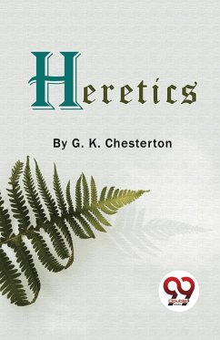 Heretics - Chesterton, G. K.