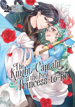 The Knight Captain Is the New Princess-To-Be Vol. 2 - Yamaru, Yasuko