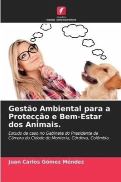 Gestão Ambiental para a Protecção e Bem-Estar dos Animais. - Gómez Méndez, Juan Carlos