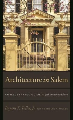 Architecture in Salem: An Illustrated Guide - Tolles, Jr., Bryant F.; Roscoe Hartigan, Lynda; Mallory, Steven C.