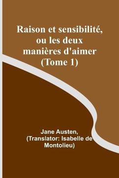 Raison et sensibilité, ou les deux manières d'aimer (Tome 1) - Austen, Jane