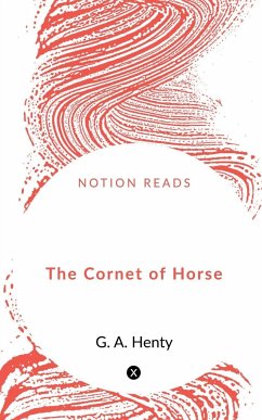 The Cornet of Horse - Henty, G. A.