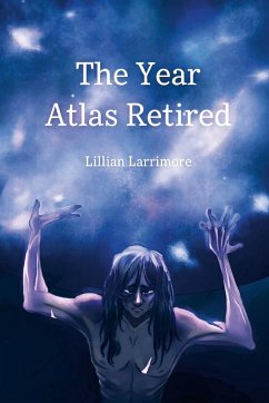 The Year Atlas Retired - Larrimore, Lillian