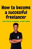 How to become a successful freelancer (eBook, ePUB) How to become a successful freelancer (eBook, ePUB)