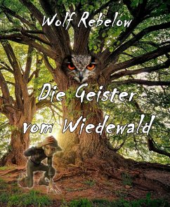 Die Geister vom Wiedewald (eBook, ePUB) - Rebelow, Wolf