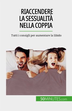 Riaccendere la sessualità nella coppia (eBook, ePUB) - Regaglia, Laura