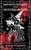 Magische Rituelen Voor Moderne Heksen (eBook, ePUB)