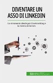 Diventare un asso di LinkedIn (eBook, ePUB)