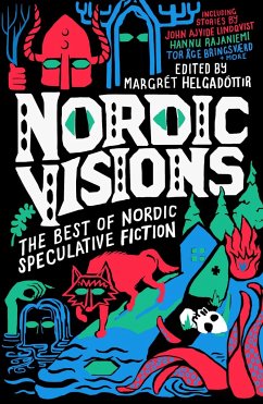 Nordic Visions: The Best of Nordic Speculative Fiction - Ajvide Lindqvist, John; Haskins, Maria; Tidbeck, Karin