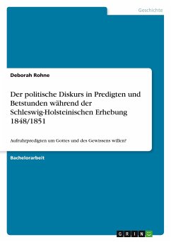 Der politische Diskurs in Predigten und Betstunden während der Schleswig-Holsteinischen Erhebung 1848/1851