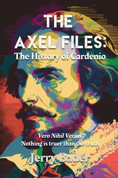 The Axel Files: The History of Cardenio - Bader, Jerry