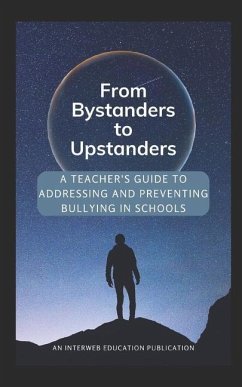 From Bystanders to Upstanders: A Teacher's Guide to Addressing and Preventing Bullying in Schools - Macmillan, Stuart