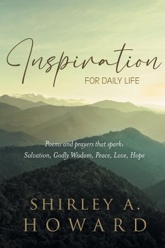 INSPIRATION FOR DAILY LIFE - Howard, Shirley A.