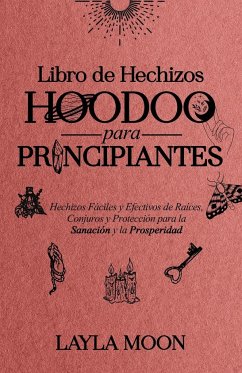 Libro de Hechizos Hoodoo para Principiantes - Moon, Layla