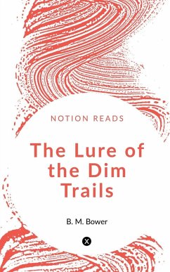 The Lure of the Dim Trails - Bower, B.