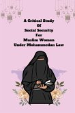 A Critical Study of Social Security for Muslim Women under Mohammedan Law
