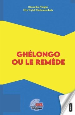 Ghélongo ou le remède - Okoumba-Nkoghe; Mudumumbula, Efry Trytch