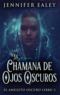 La Chamana de Ojos Oscuros - Ealey, Jennifer