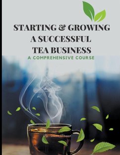 Starting & Growing a Successful Tea Business - Prasad, Vineeta
