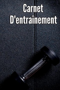 Carnet D'entraînement: Livre d'entraînement et journal d'entraînement pour hommes et femmes, carnet d'exercices et journal de gym pour l'entr - Marcus, Serj