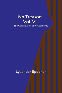 No Treason, Vol. VI. - Spooner, Lysander