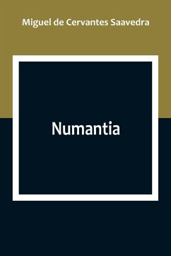 Numantia - De Cervantes Saavedra, Miguel