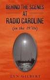 Behind the Scenes at Radio Caroline (in the 1970s)