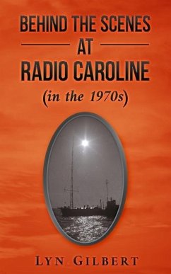Behind the Scenes at Radio Caroline (in the 1970s) - Gilbert, Lyn