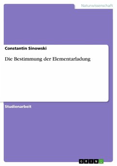 Die Bestimmung der Elementarladung - Sinowski, Constantin