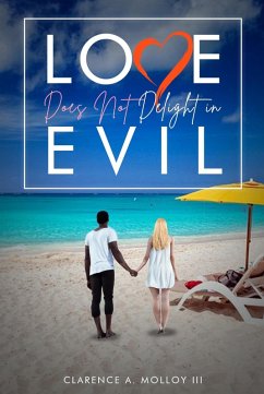 Love Does Not Delight In Evil (eBook, ePUB) - Molloy, Clarence A.