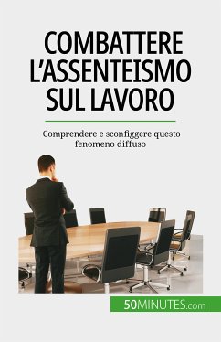 Combattere l'assenteismo sul lavoro (eBook, ePUB) - Gondeaux, Thierry