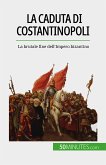 La caduta di Costantinopoli (eBook, ePUB)