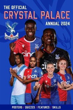 The Official Crystal Palace F.C. Annual 2024 - McSteen, Andrew