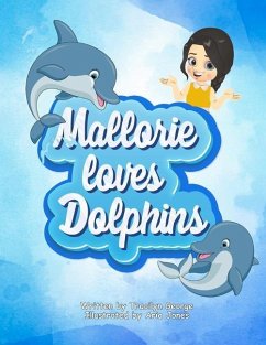 Mallorie Loves Dolphins - George, Tracilyn