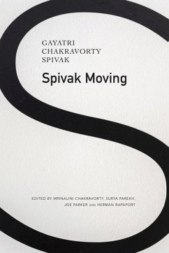 Spivak Moving - Spivak, Gayatri Chakravorty