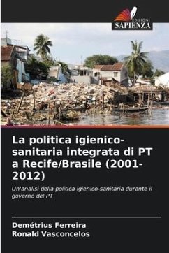 La politica igienico-sanitaria integrata di PT a Recife/Brasile (2001-2012) - Ferreira, Demétrius;Vasconcelos, Ronald