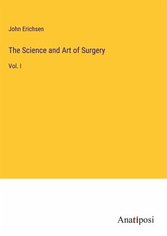 The Science and Art of Surgery - Erichsen, John