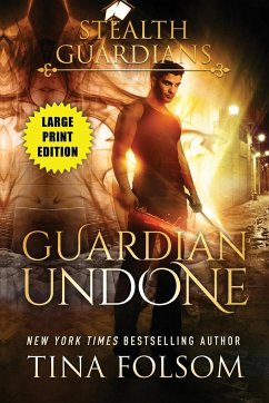 Guardian Undone (Stealth Guardians #4) - Folsom, Tina