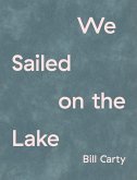 We Sailed on the Lake