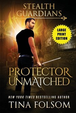 Protector Unmatched (Stealth Guardians #6) - Folsom, Tina