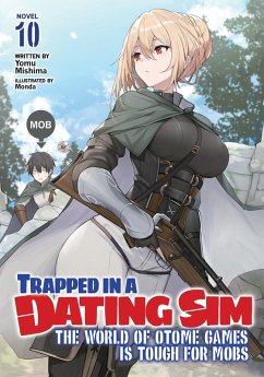 Cover Trapped in a Dating Sim: The World of Otome Games is Tough for Mobs (Light Novel) Vol. 10