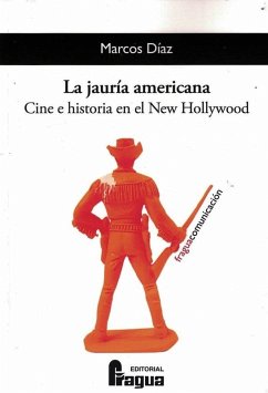 Cover La jauría americana : cine e historia en el New Hollywood