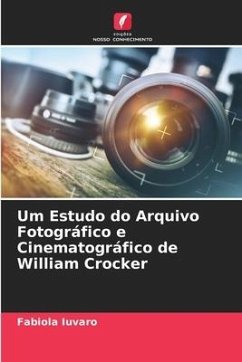 Um Estudo do Arquivo Fotográfico e Cinematográfico de William Crocker - Iuvaro, Fabiola