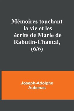 Mémoires touchant la vie et les écrits de Marie de Rabutin-Chantal, (6/6) - Aubenas, Joseph-Adolphe