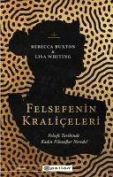 Felsefenin Kraliceleri - Buxton, Rebecca; Whiting, Lisa