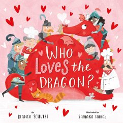 Who Loves the Dragon? - Clever Publishing; Schulze, Bianca