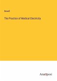 The Practice of Medical Electricity