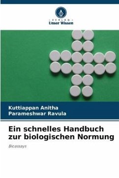 Ein schnelles Handbuch zur biologischen Normung - Anitha, Kuttiappan;Ravula, Parameshwar