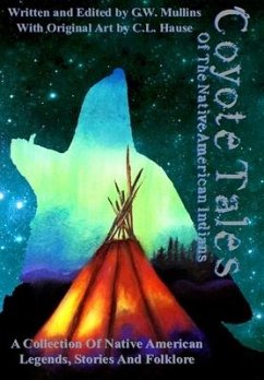 Coyote Tales Of The Native American Indians - Mullins, G. W.